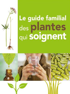 cover image of Le Guide familial des plantes qui soignent